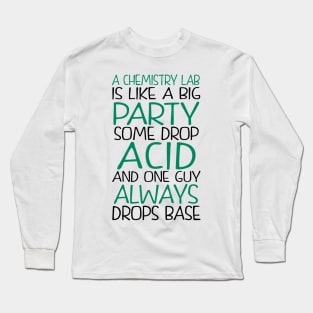 Chemistry Humor. Chemist Gift. Long Sleeve T-Shirt